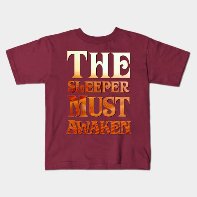 The Sleeper Must Awaken Kids T-Shirt by Doc Multiverse Designs